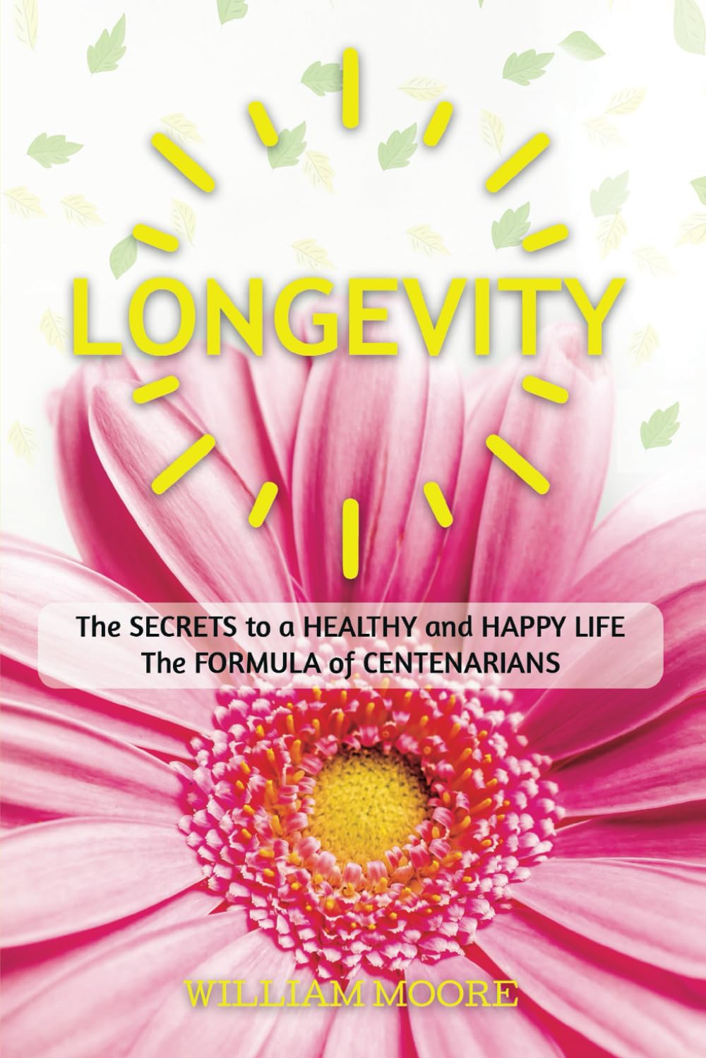 Longevity: The Secret to a Long and Healthy Life Unveiled