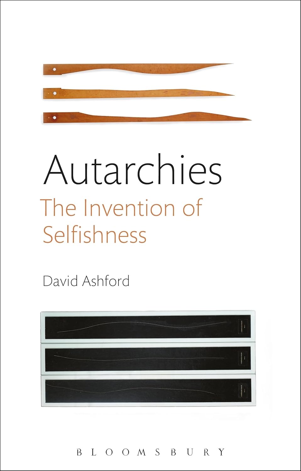 Autarchies: The Invention of Selfishness by David Ashford Review