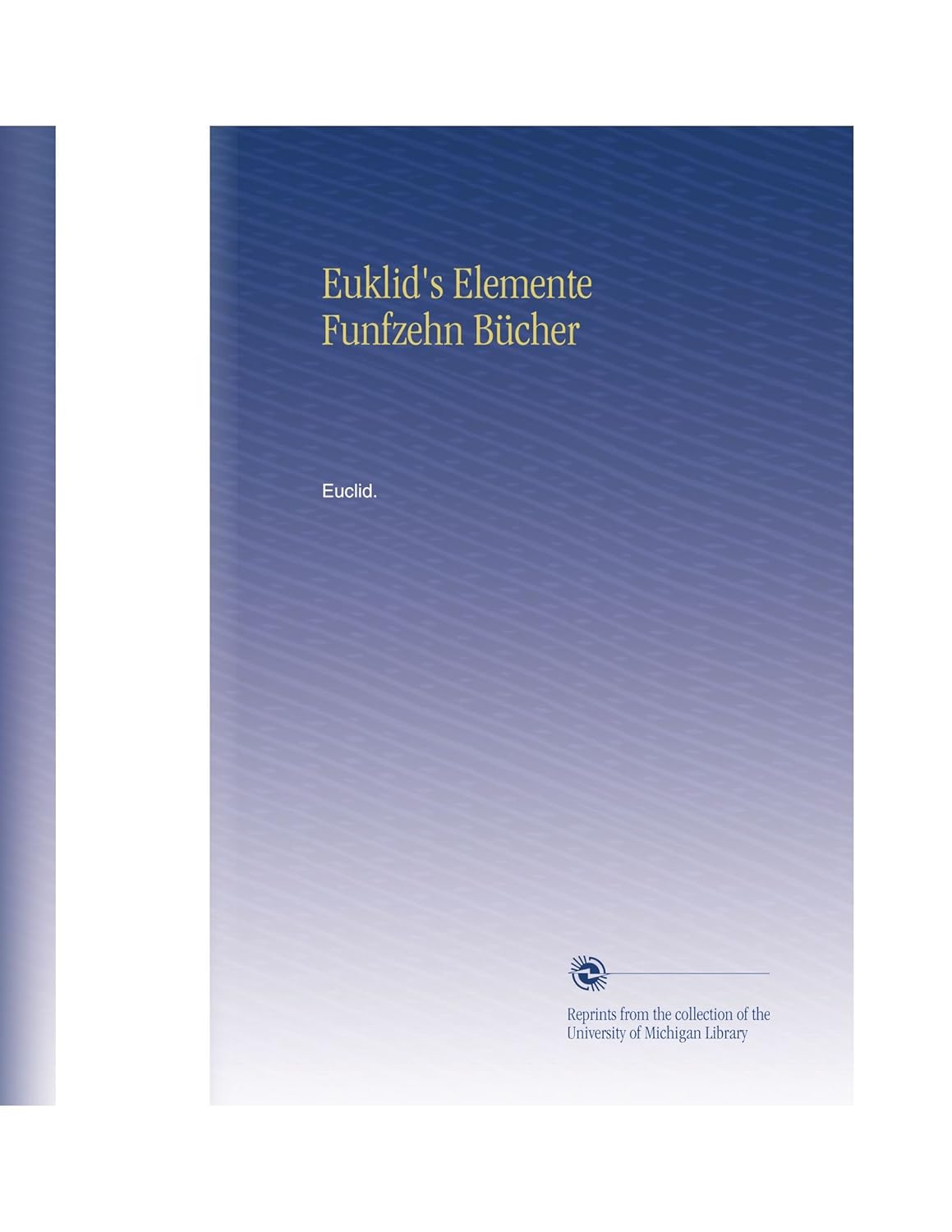 Euklid's Elemente Funfzehn Bucher - A Comprehensive Guide