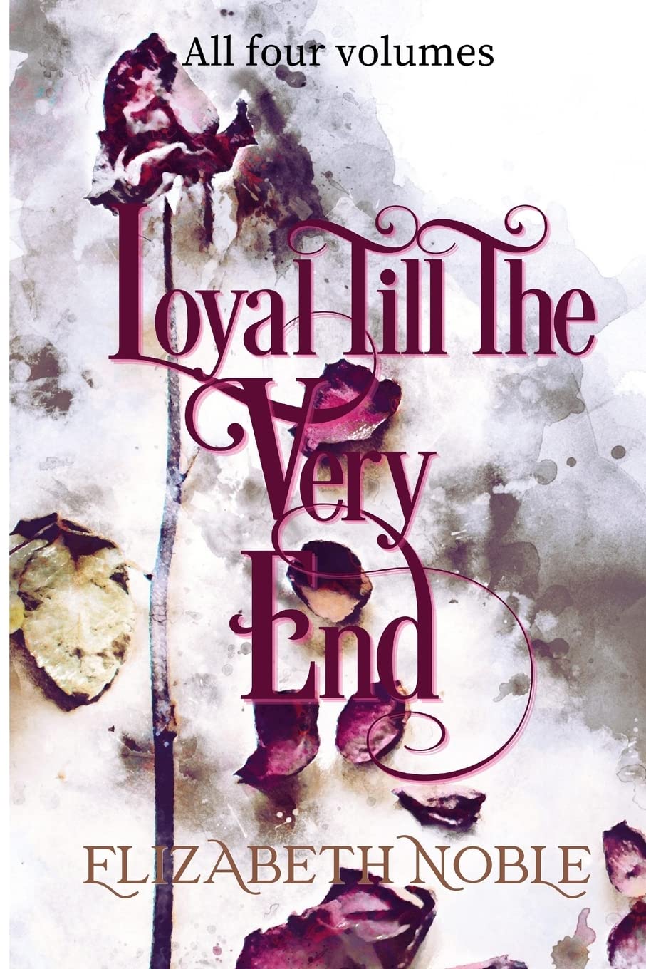 Loyal Till The Very End: A Captivating Family Drama Novel