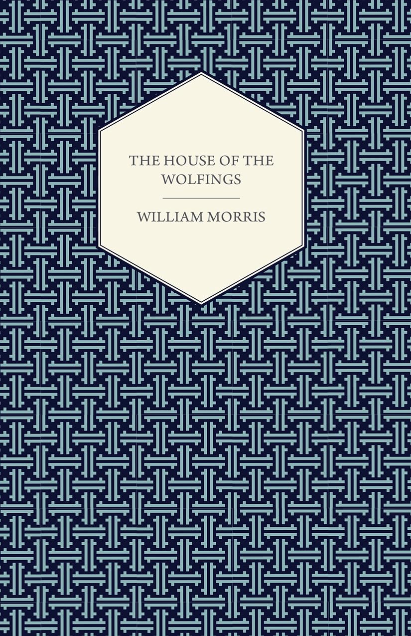 The House of the Wolfings by William Morris - A Timeless Classic