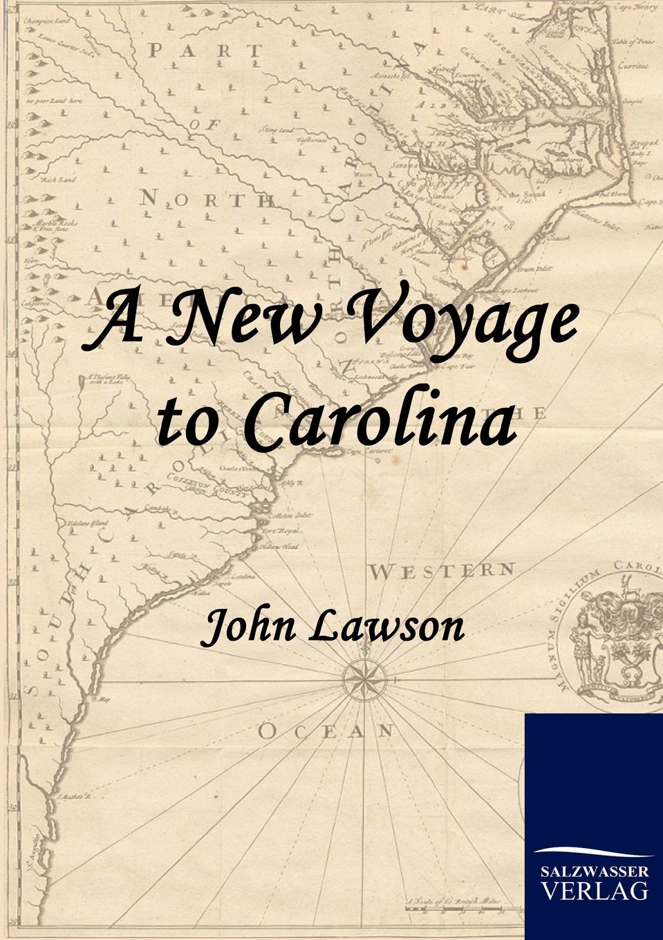A New Voyage to Carolina by John Lawson - A Historical Journey