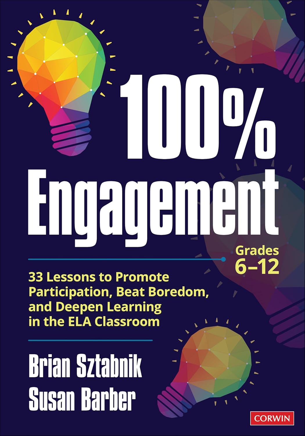 100% Engagement: 33 Lessons for ELA Classroom Success