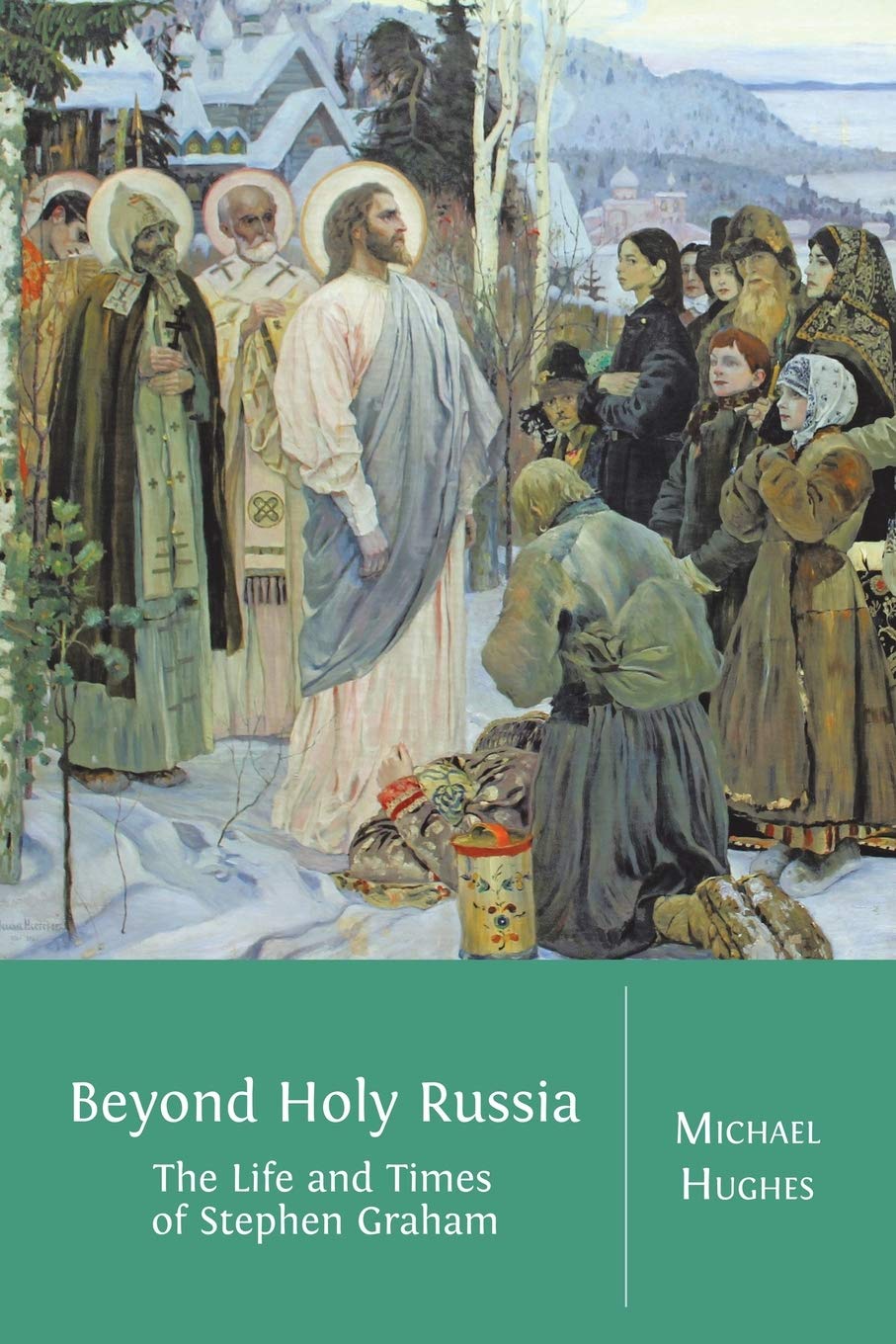 Beyond Holy Russia: The Life and Times of Stephen Graham Review