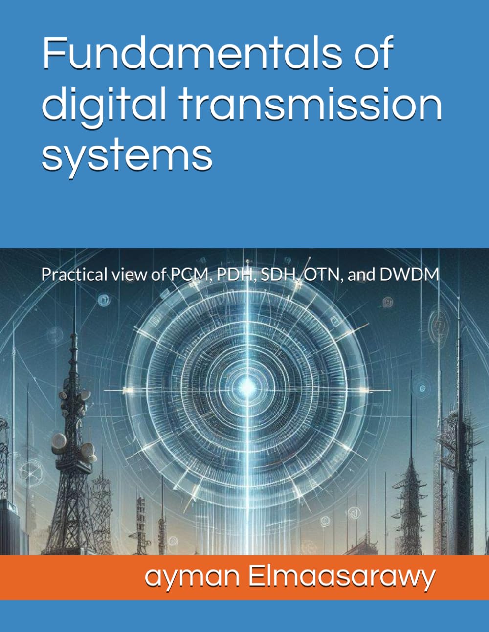 Fundamentals of Digital Transmission Systems: A Practical Guide