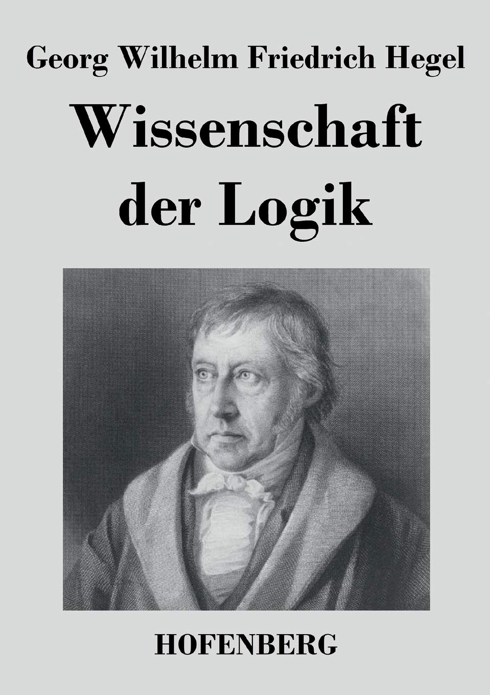 Wissenschaft der Logik: A Deep Dive into Hegel's Philosophy