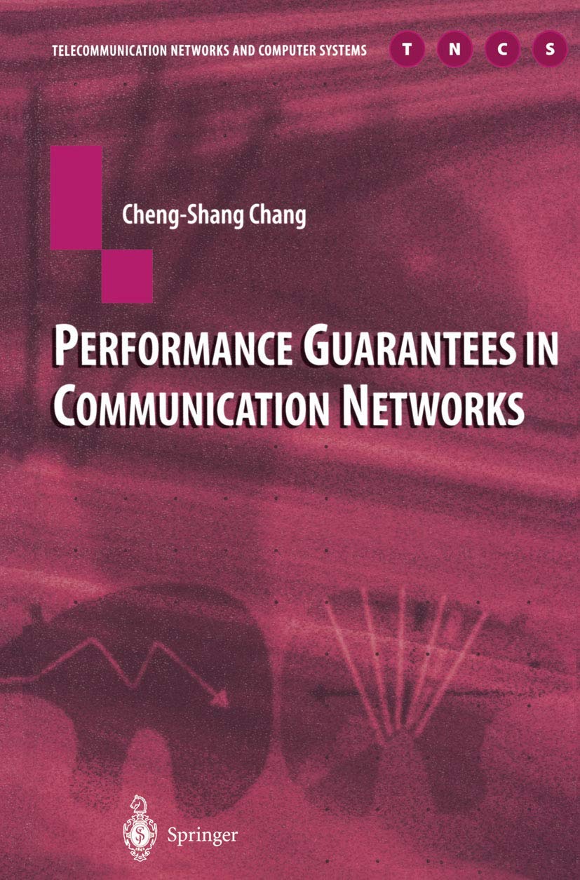 Performance Guarantees in Communication Networks for Reliable Systems