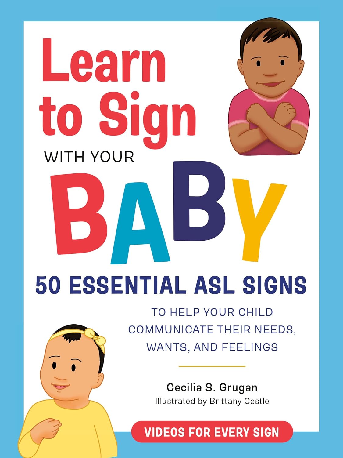 Teach Your Baby Sign Language: 50 ASL Signs for Clear Communication