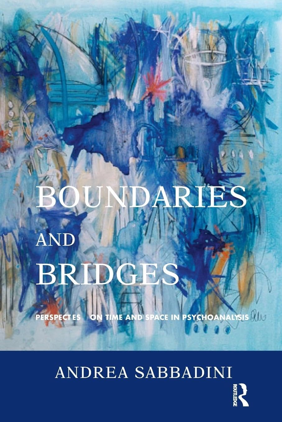 Exploring Time and Space in Psychoanalysis: Boundaries and Bridges