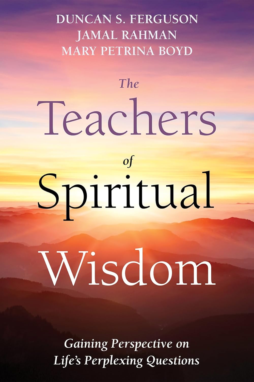 The Teachers of Spiritual Wisdom: Insightful Perspectives on Life