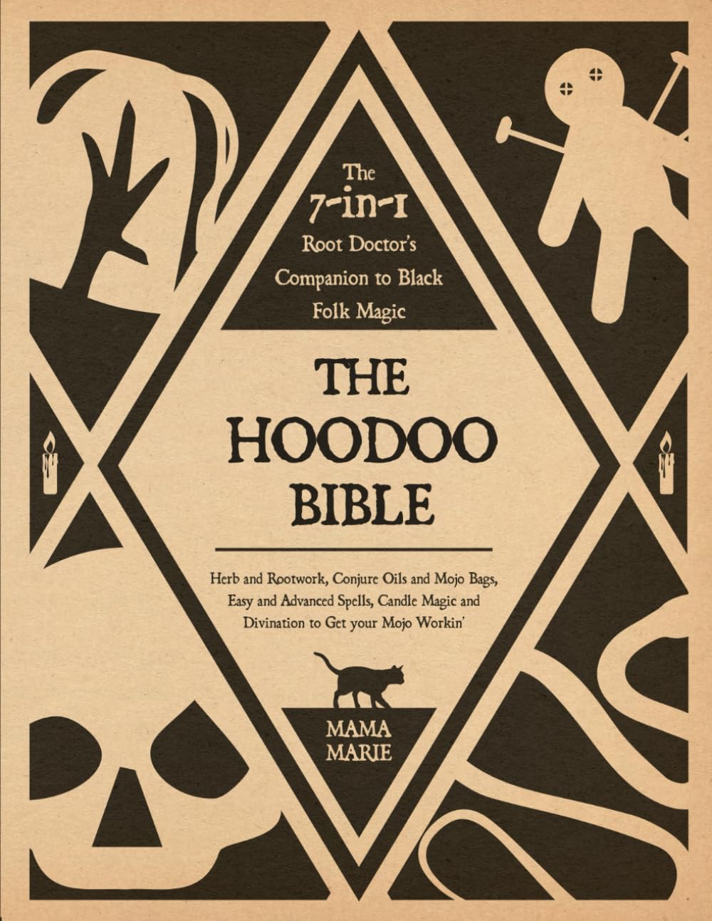 The Hoodoo Bible: 7-in-1 Root Doctors Companion for Magic
