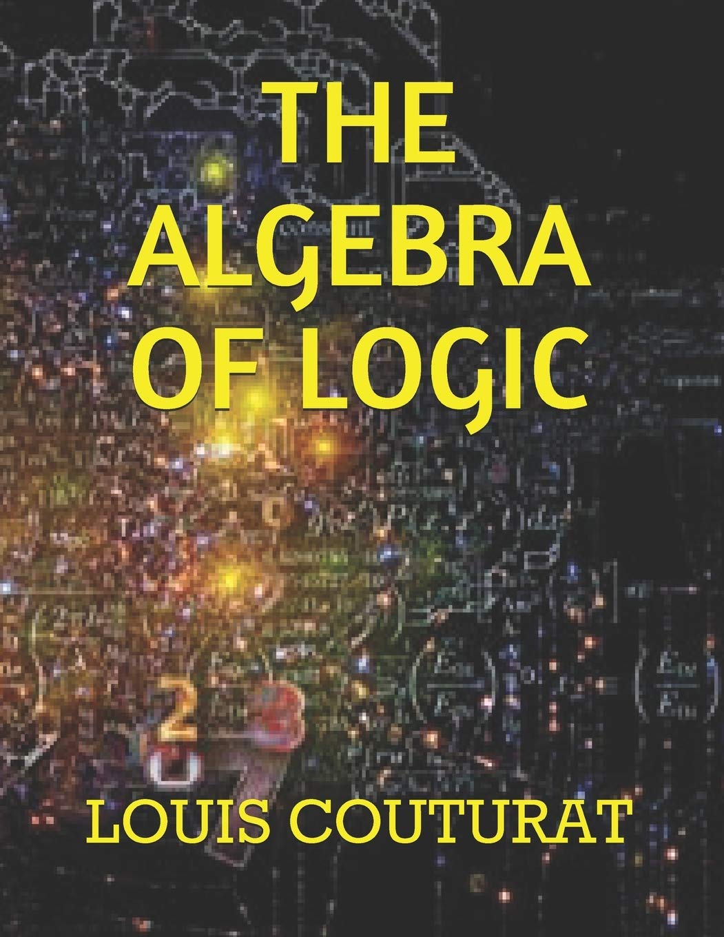The Algebra of Logic by Louis Couturat - A Comprehensive Guide
