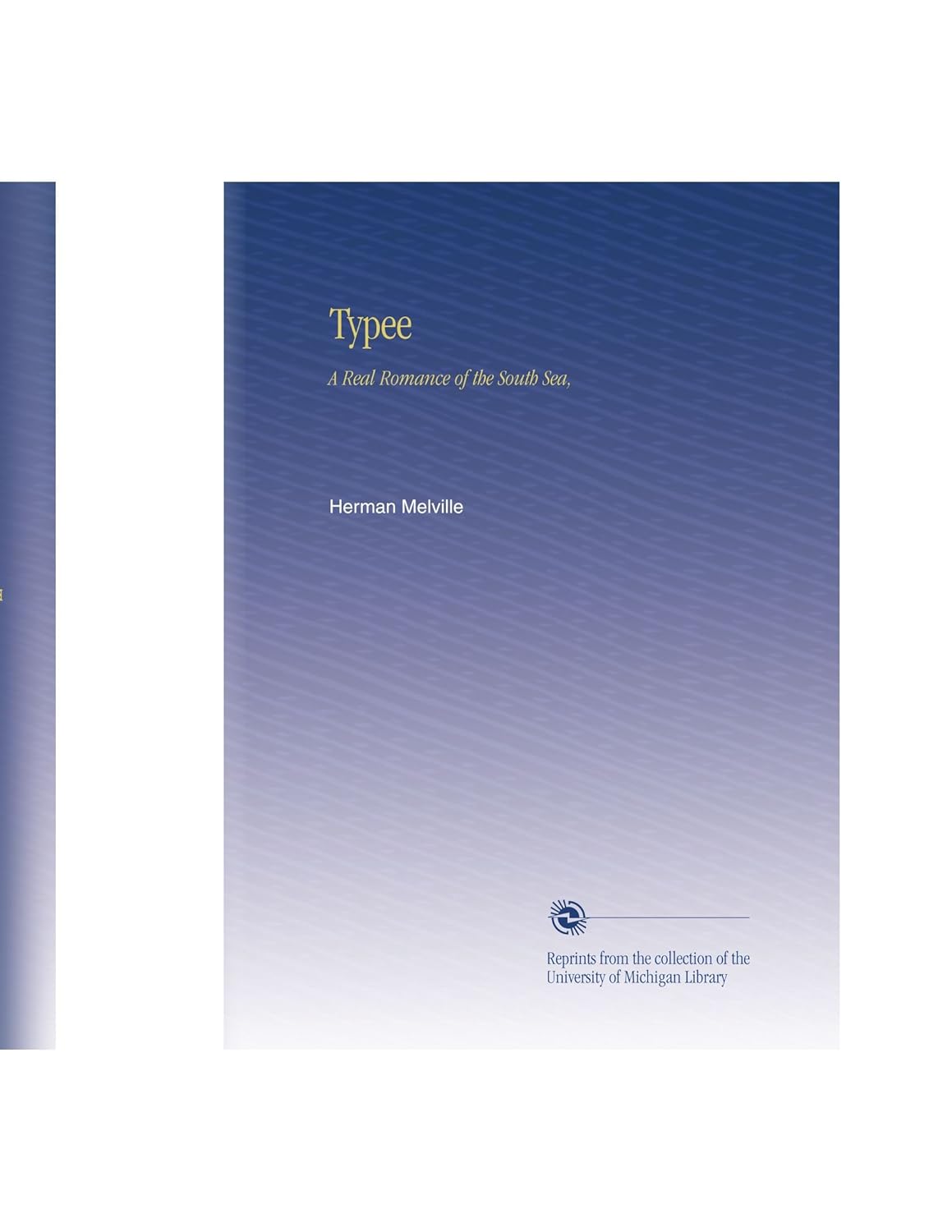 Typee: A Real Romance of the South Sea - A Captivating Tale