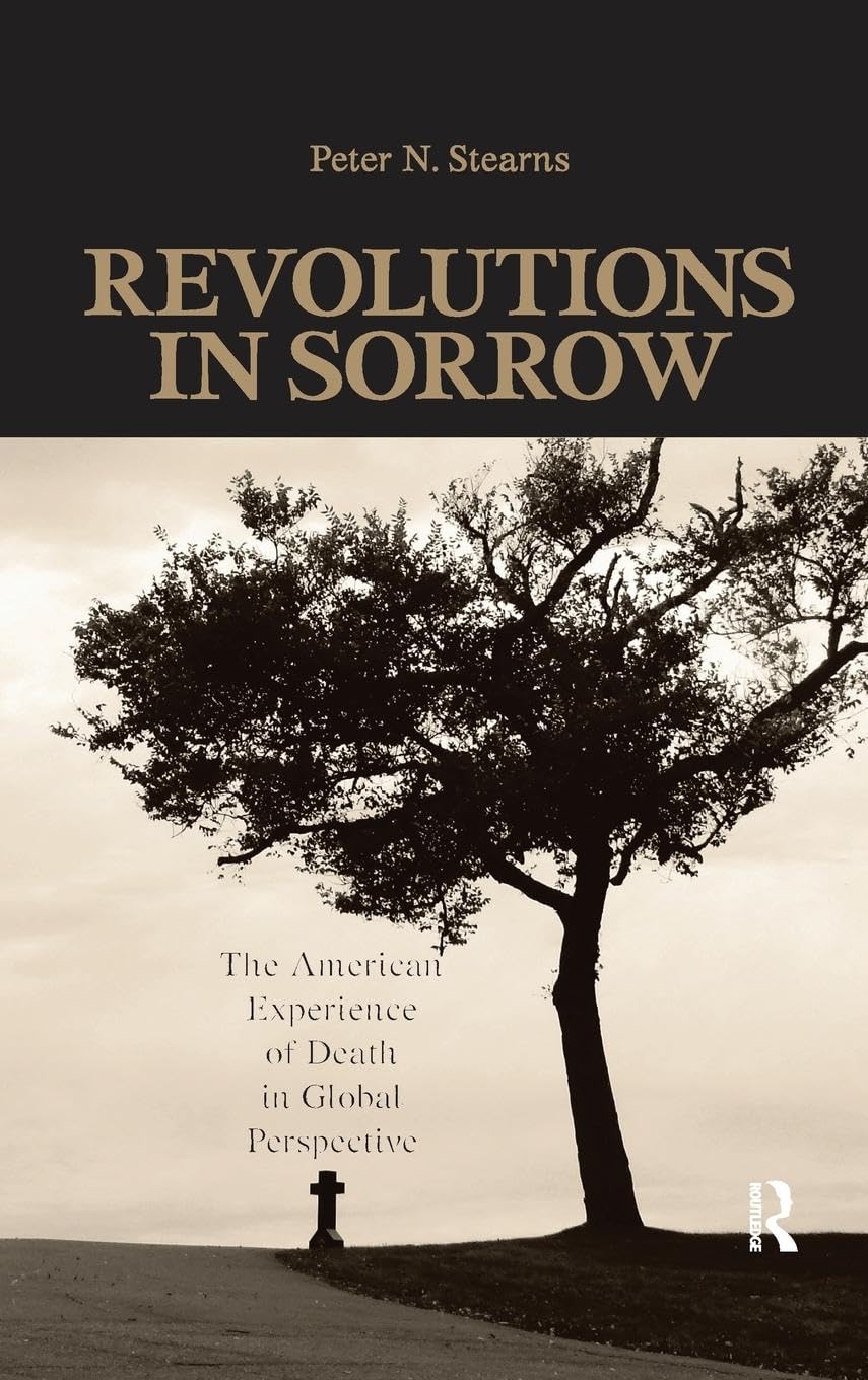Revolutions in Sorrow: The American Experience of Death Explored