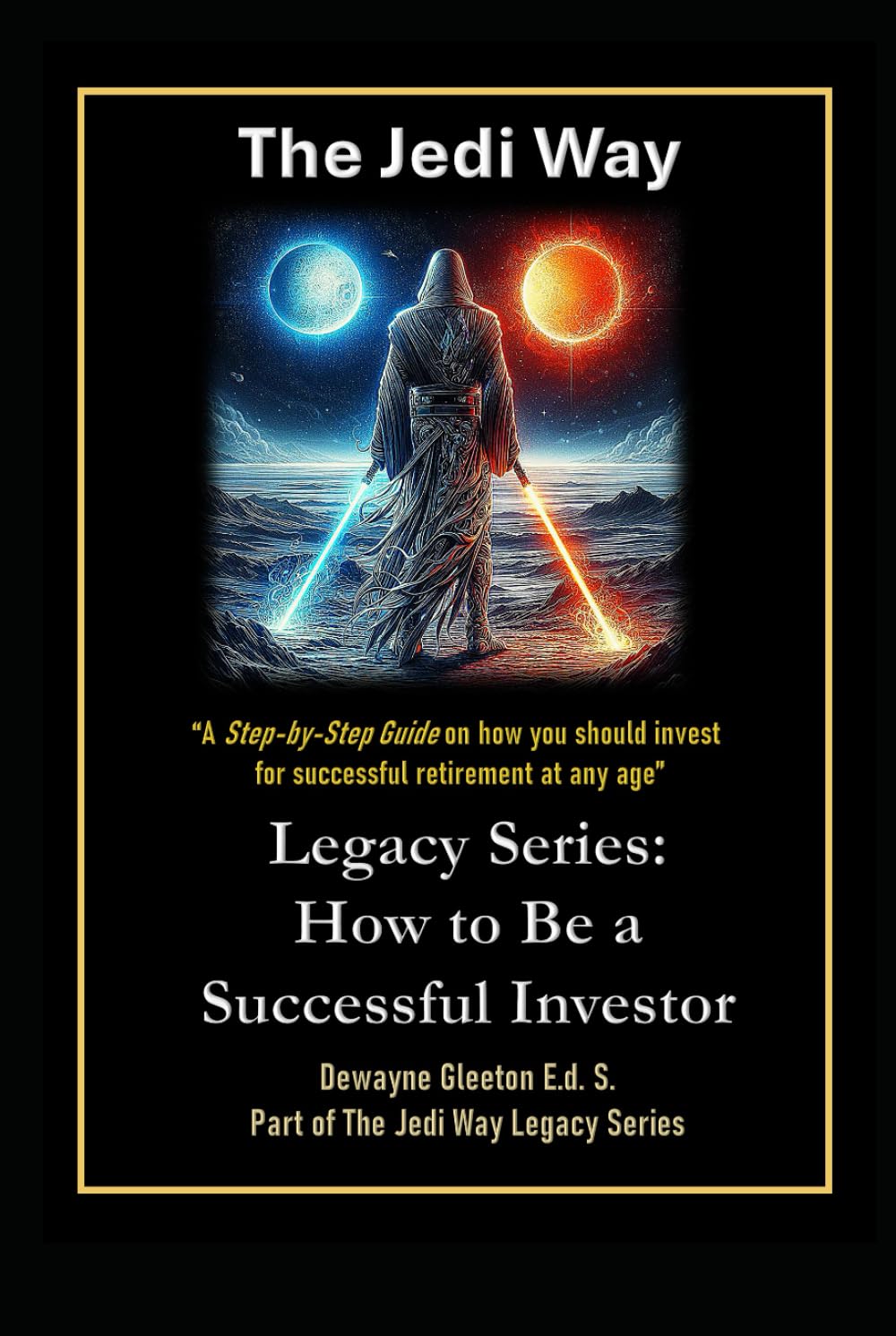 The Jedi Way: Legacy Series for Successful Investing Insights