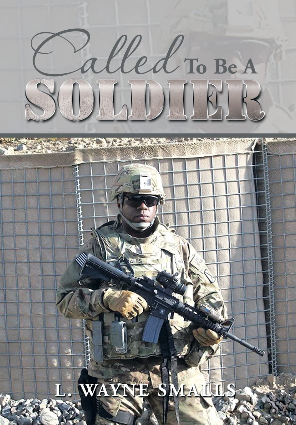 Called to Be a Soldier: A Journey of Faith and Courage