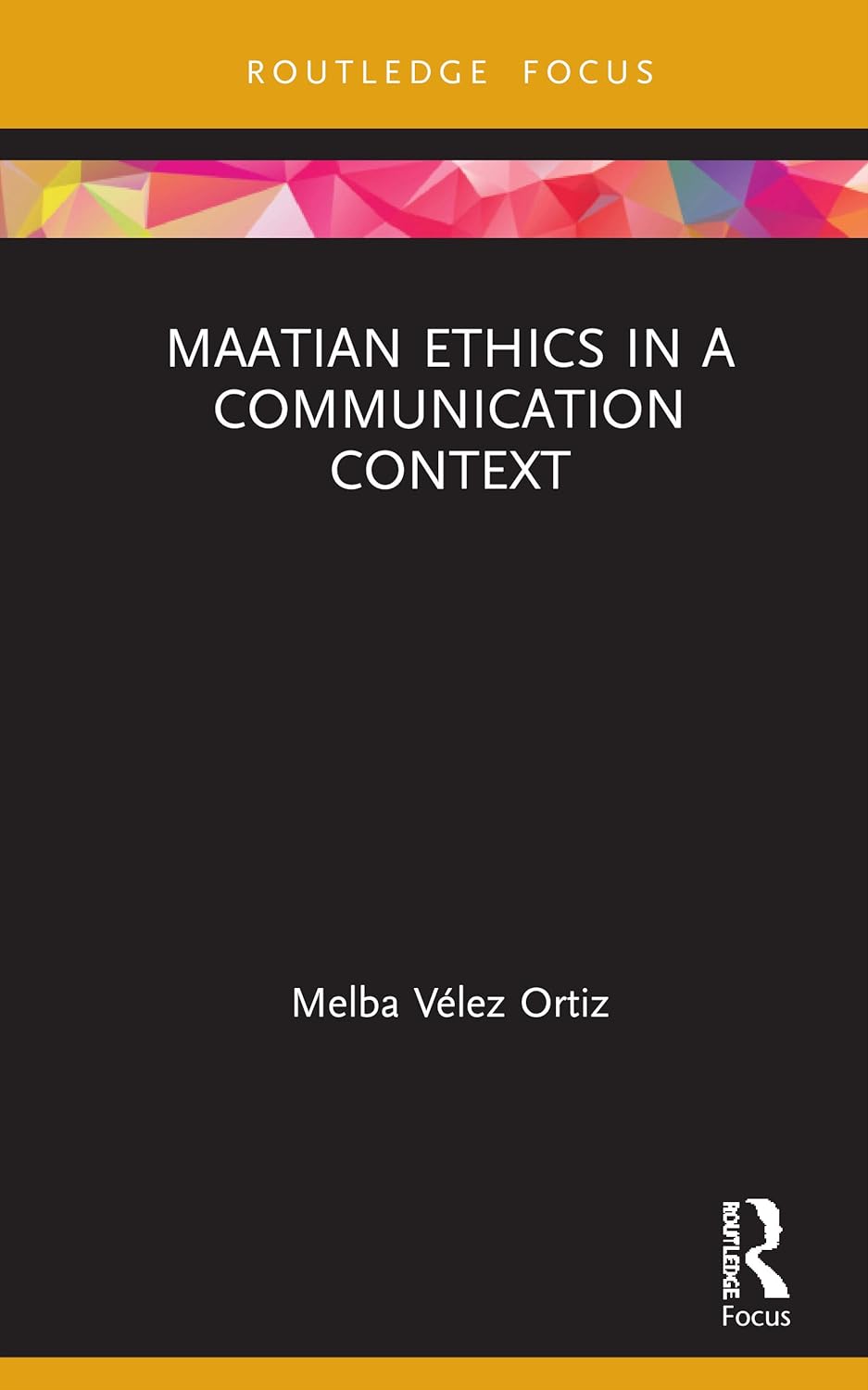 Maatian Ethics in a Communication Context: A Comprehensive Guide