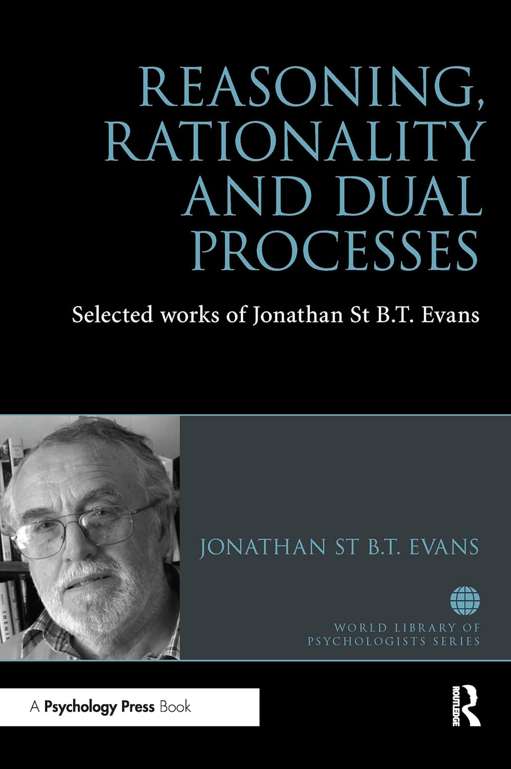 Reasoning, Rationality and Dual Processes: Selected Works Review