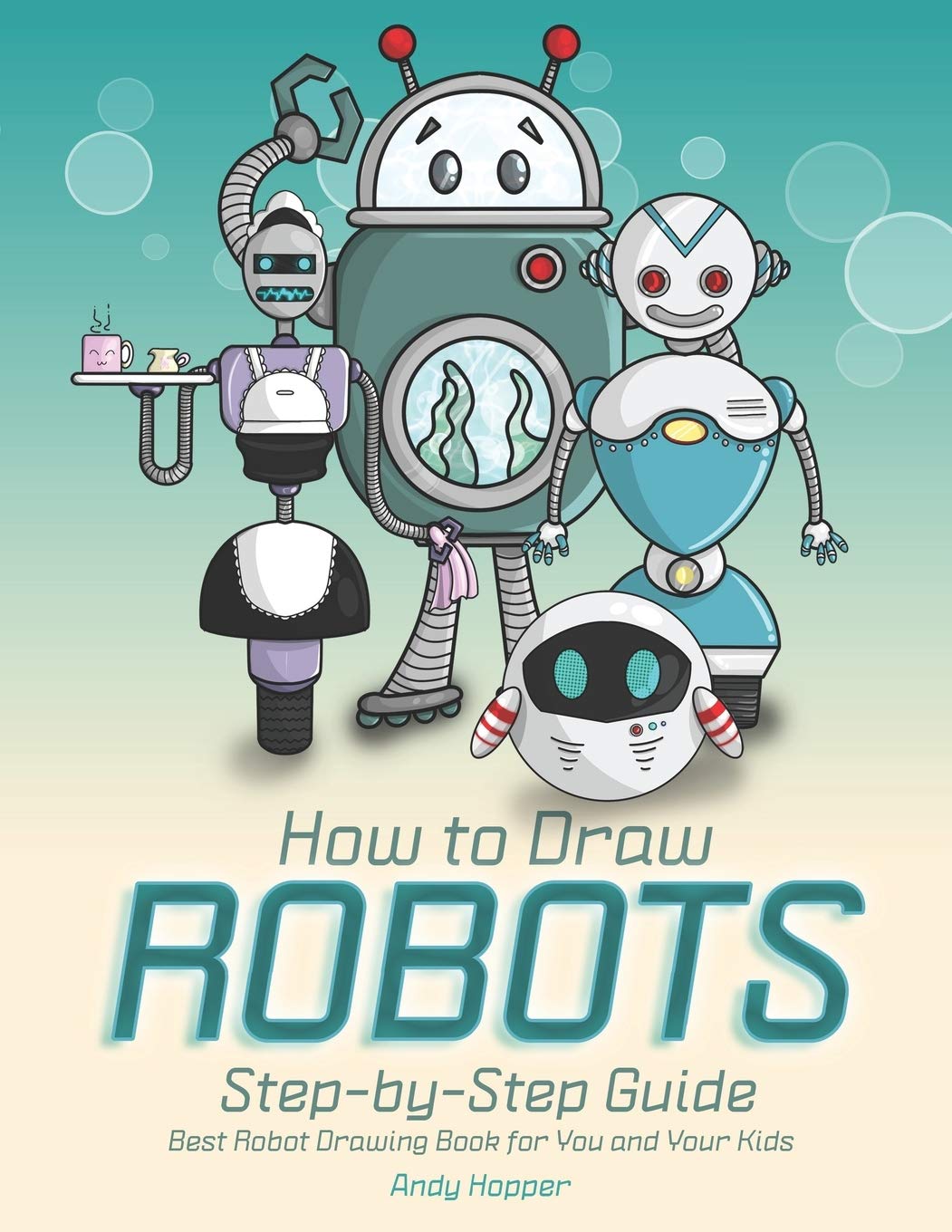 How to Draw Robots Step-by-Step Guide for Kids and Adults
