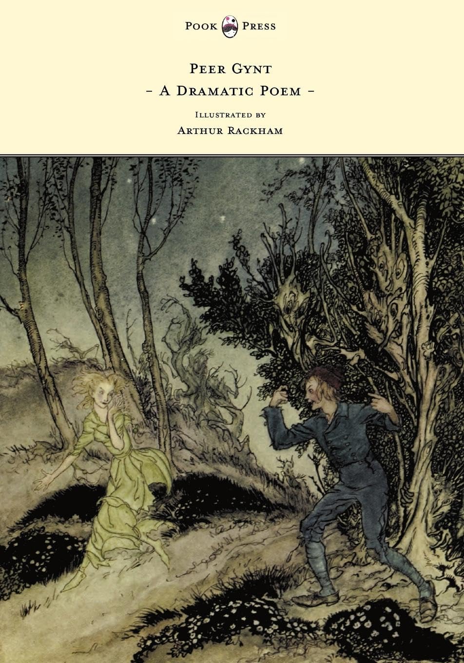 Peer Gynt - A Dramatic Poem Illustrated by Arthur Rackham Review