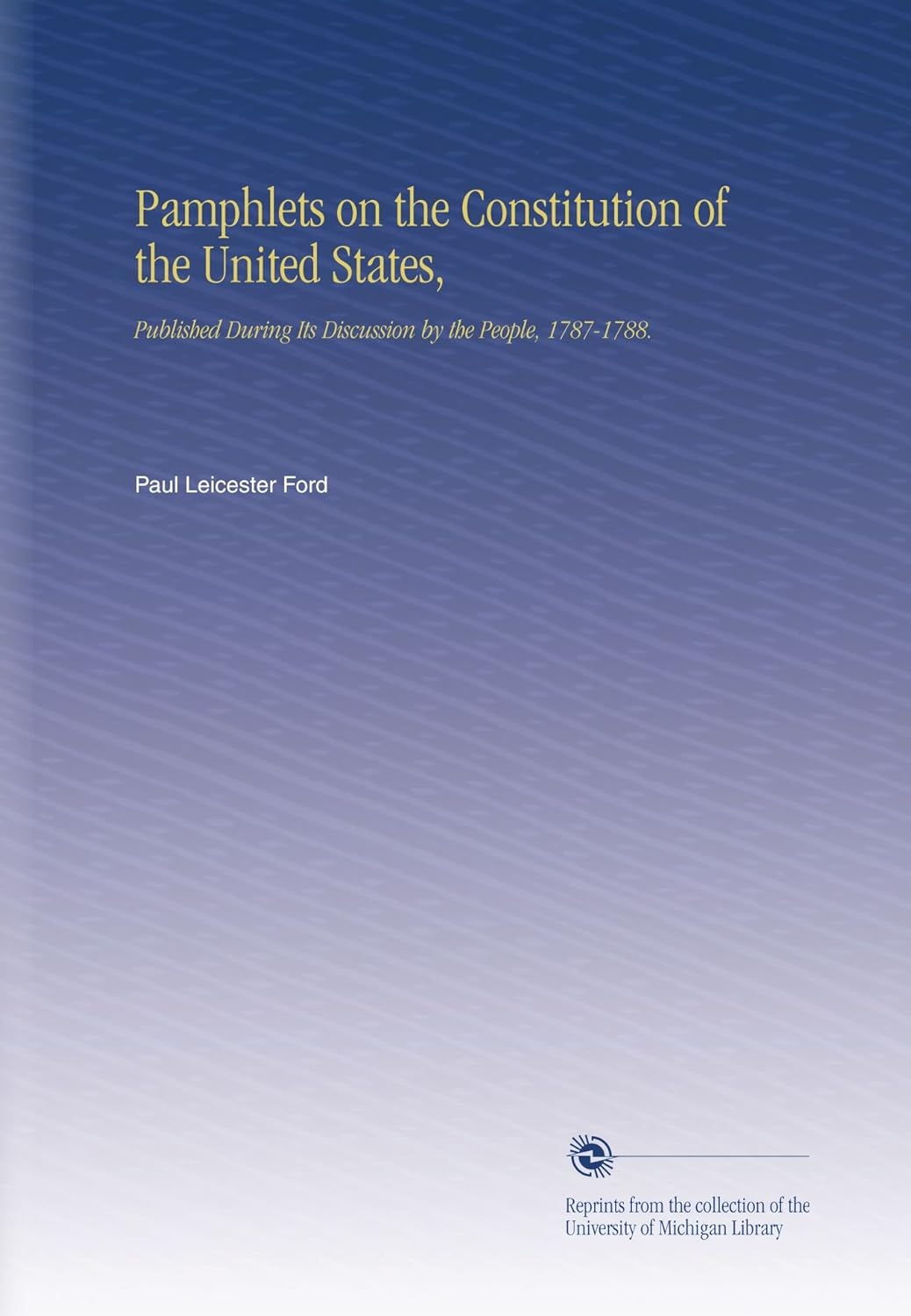 Constitution Pamphlets: Historical Perspectives from 1787-1788