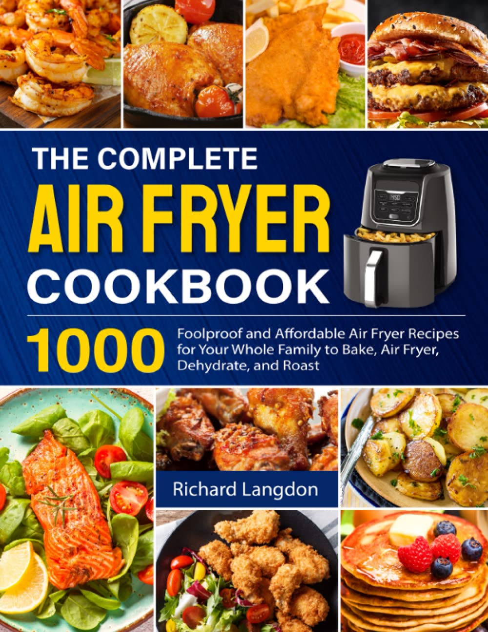 1,000 Foolproof Family Air Fryer Recipes by Richard Langdon