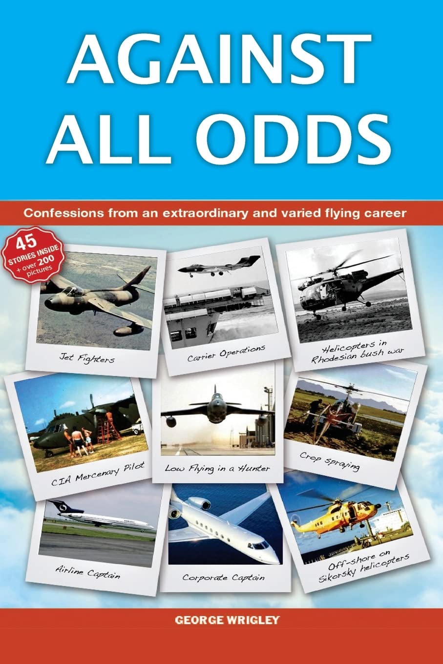 Against All Odds: Confessions from a Varied Flying Career
