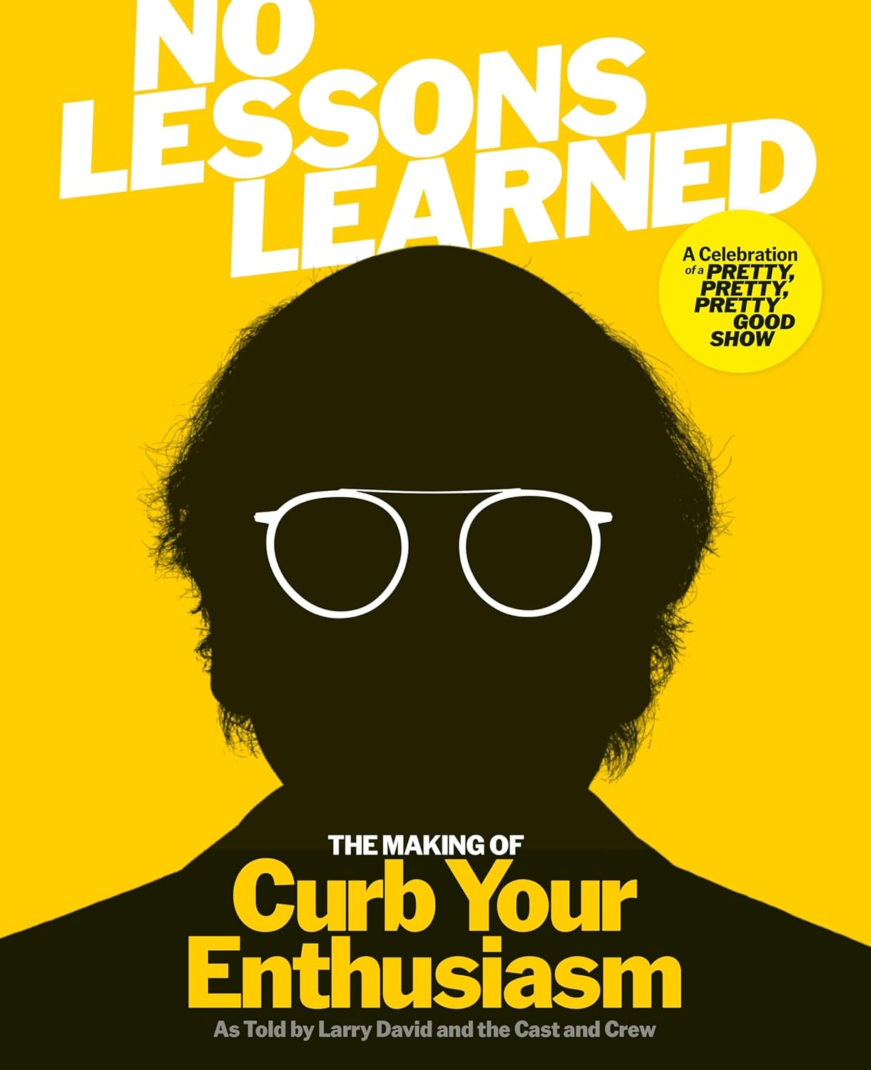 No Lessons Learned: The Making of Curb Your Enthusiasm Revealed