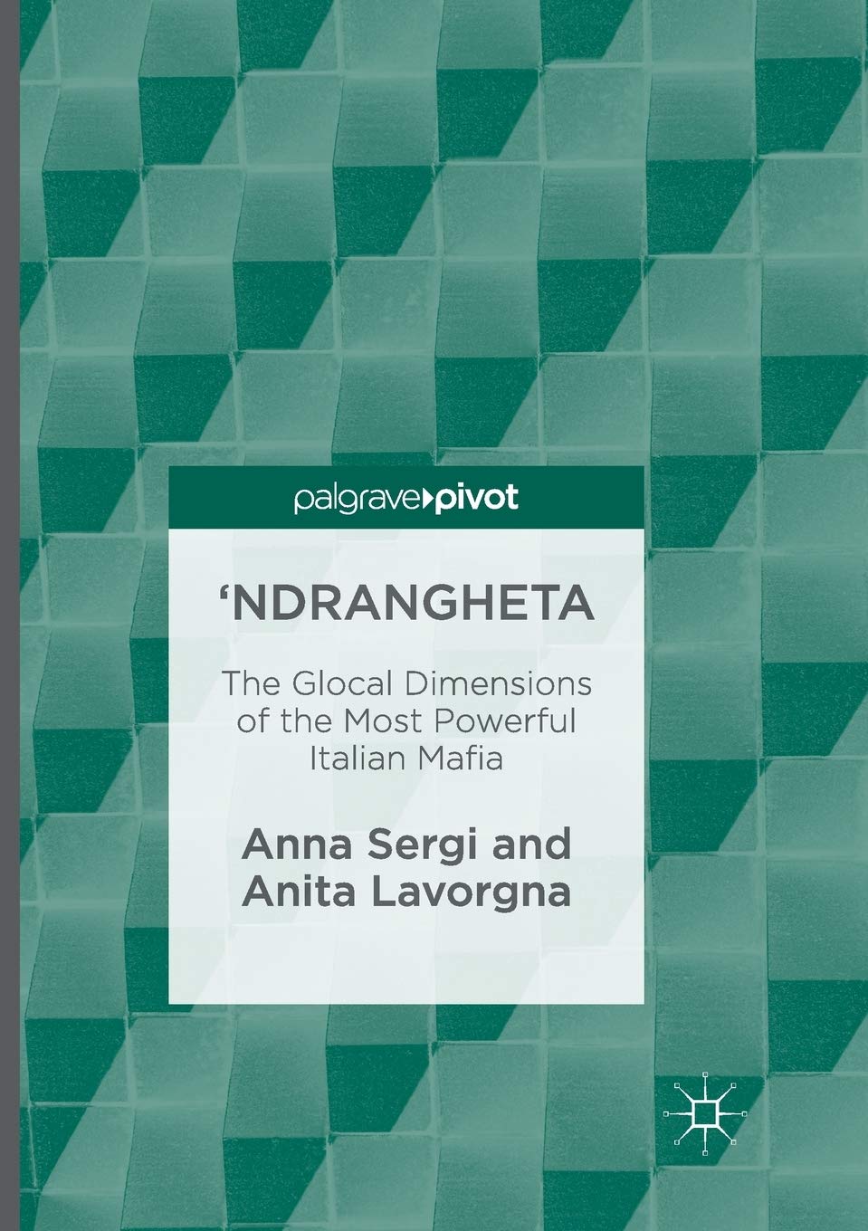 Ndrangheta: The Glocal Dimensions of the Most Powerful Italian Mafia