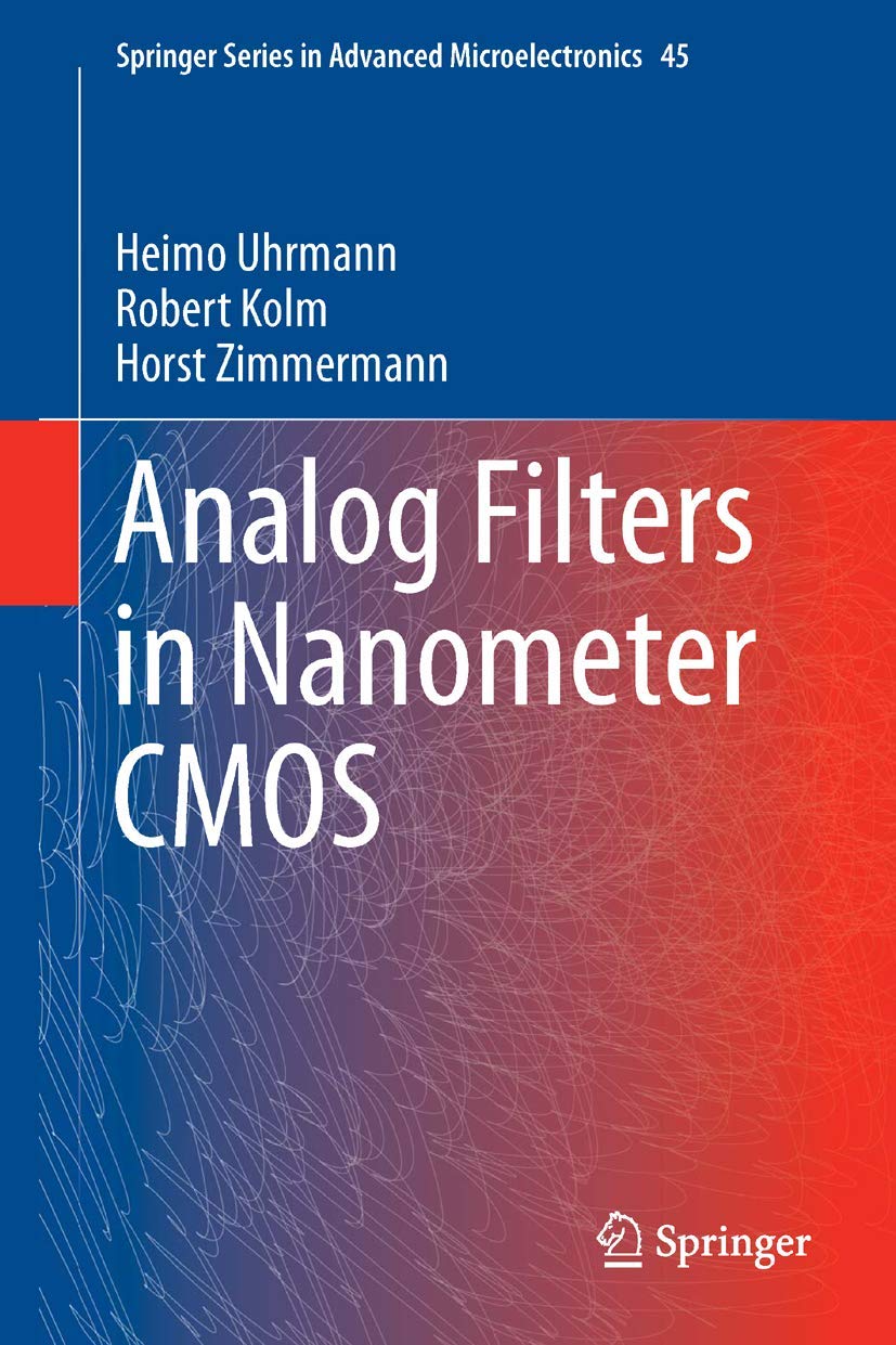 Analog Filters in Nanometer CMOS: A Comprehensive Guide