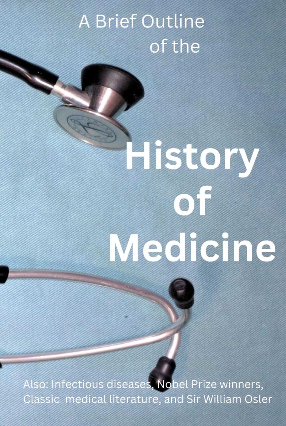 A Brief Outline of the History of Medicine: Insights and Essays
