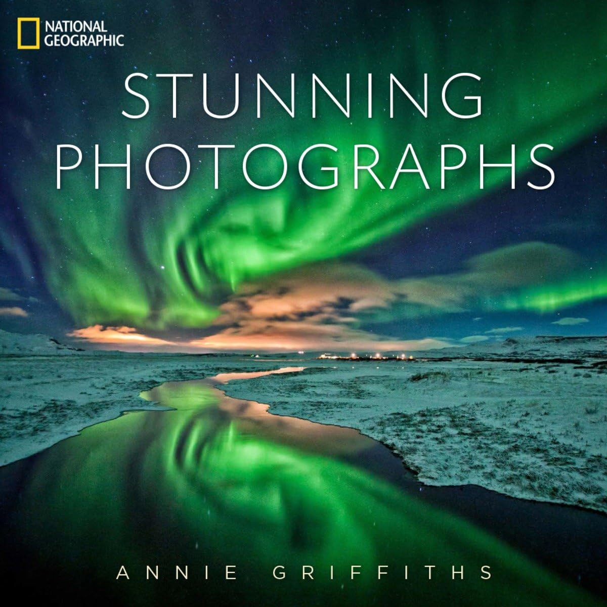 National Geographic Stunning Photographs by Annie Griffiths Review