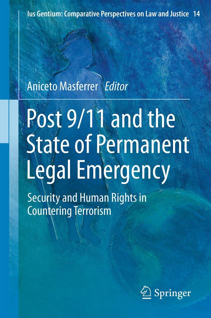 Post 9/11 and Permanent Legal Emergency: Security and Rights