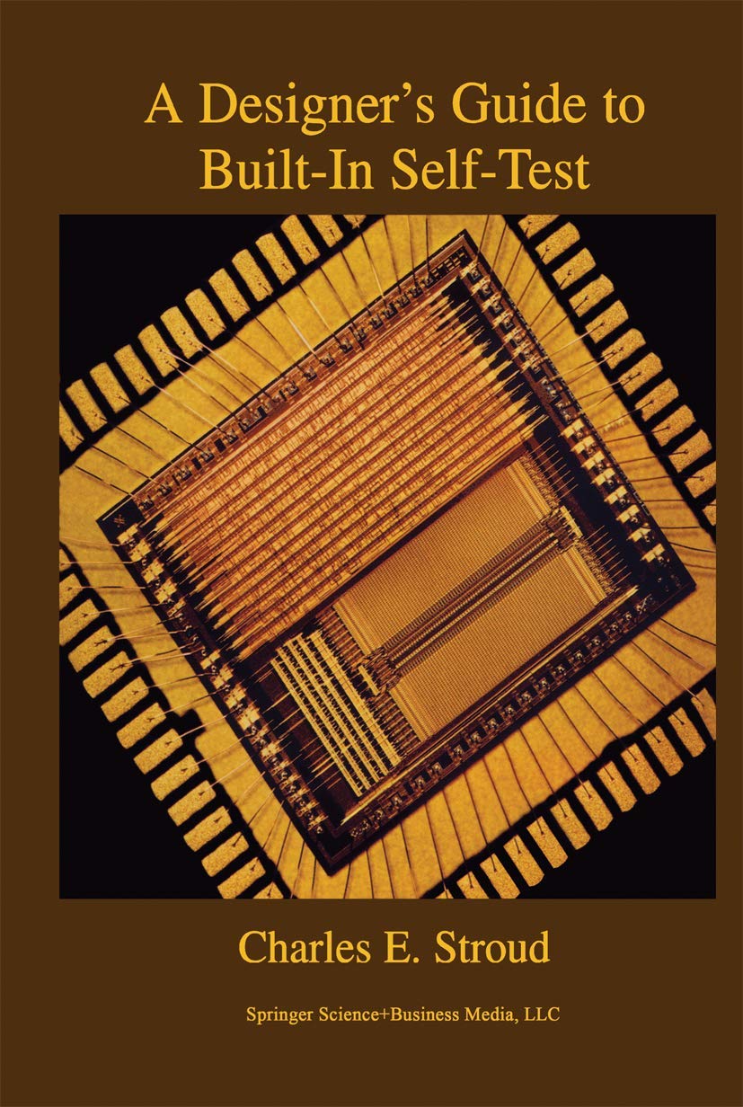 A Designers Guide to Built-In Self-Test for Electronics