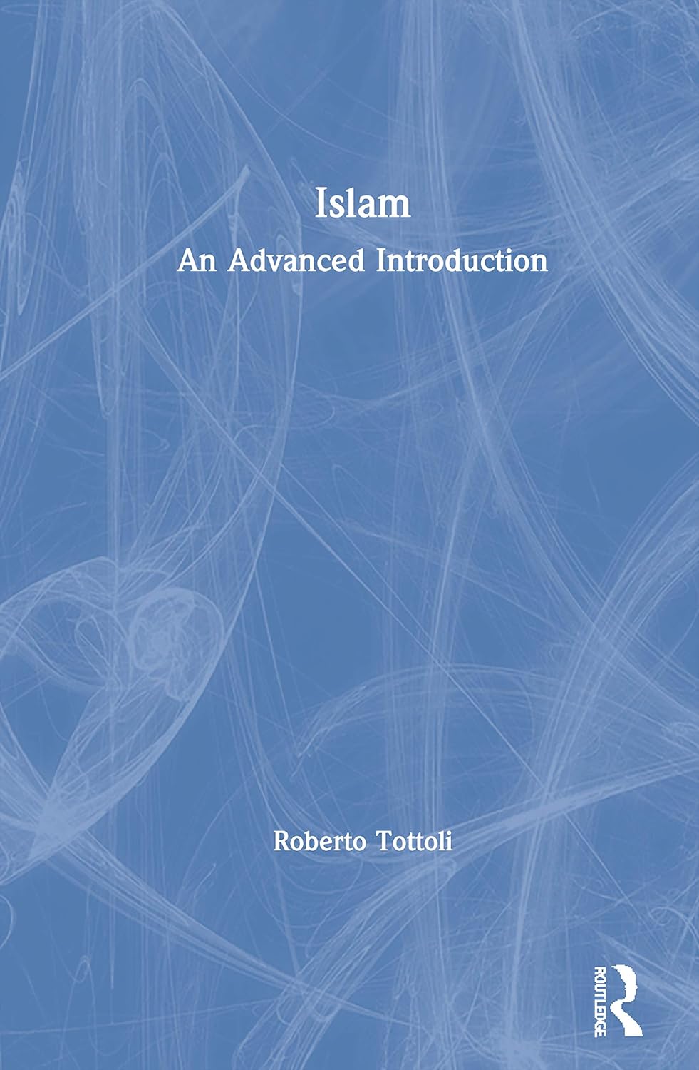 Islam by Roberto Tottoli: A Comprehensive Exploration of Faith