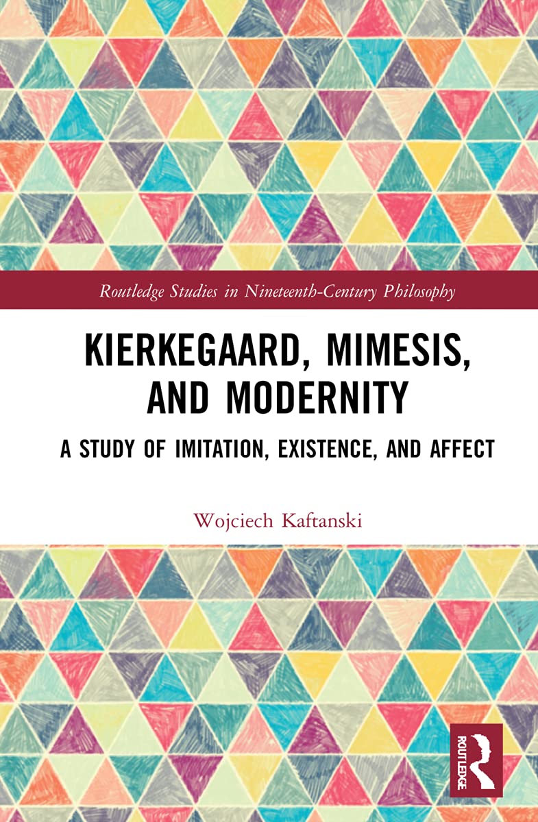 Kierkegaard, Mimesis, and Modernity: A Deep Philosophical Insight
