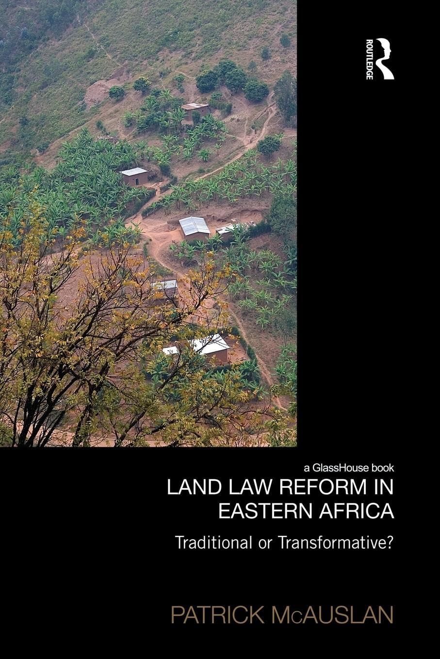 Land Law Reform in Eastern Africa: A Critical Review of 50 Years