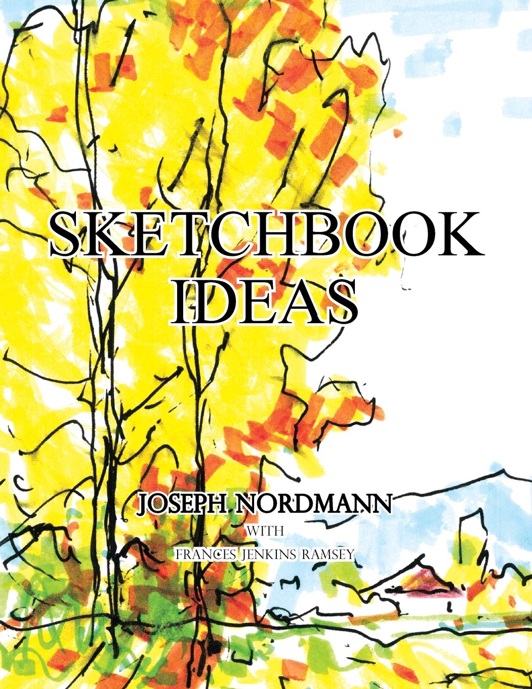 Sketchbook Ideas for Creative Minds: Unleash Your Imagination
