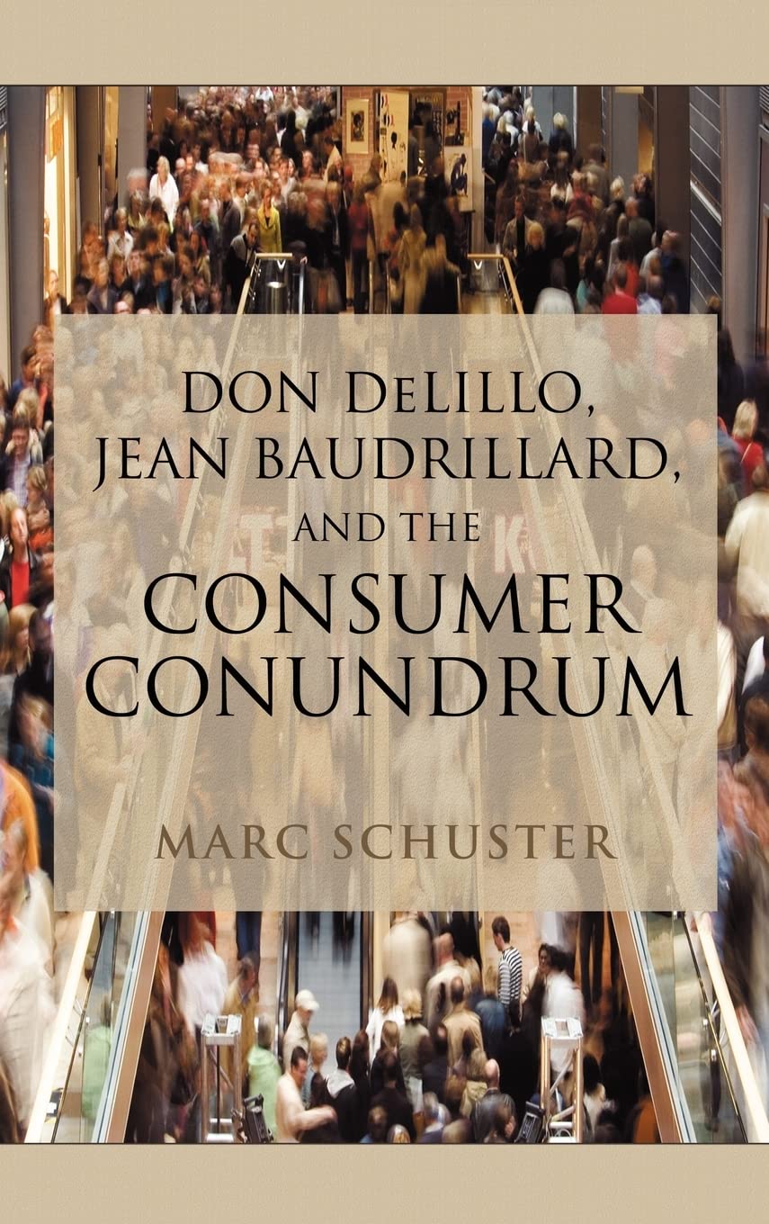 Don DeLillo and Jean Baudrillard: Exploring Consumer Culture