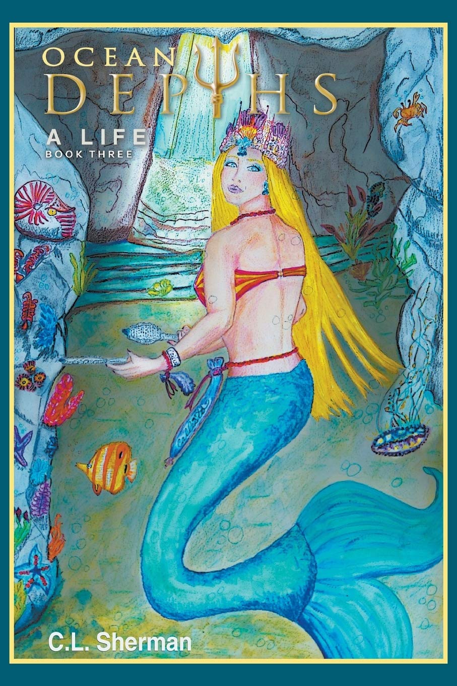 Ocean Depths: A Life Book Three - A Deep Dive into Adventure