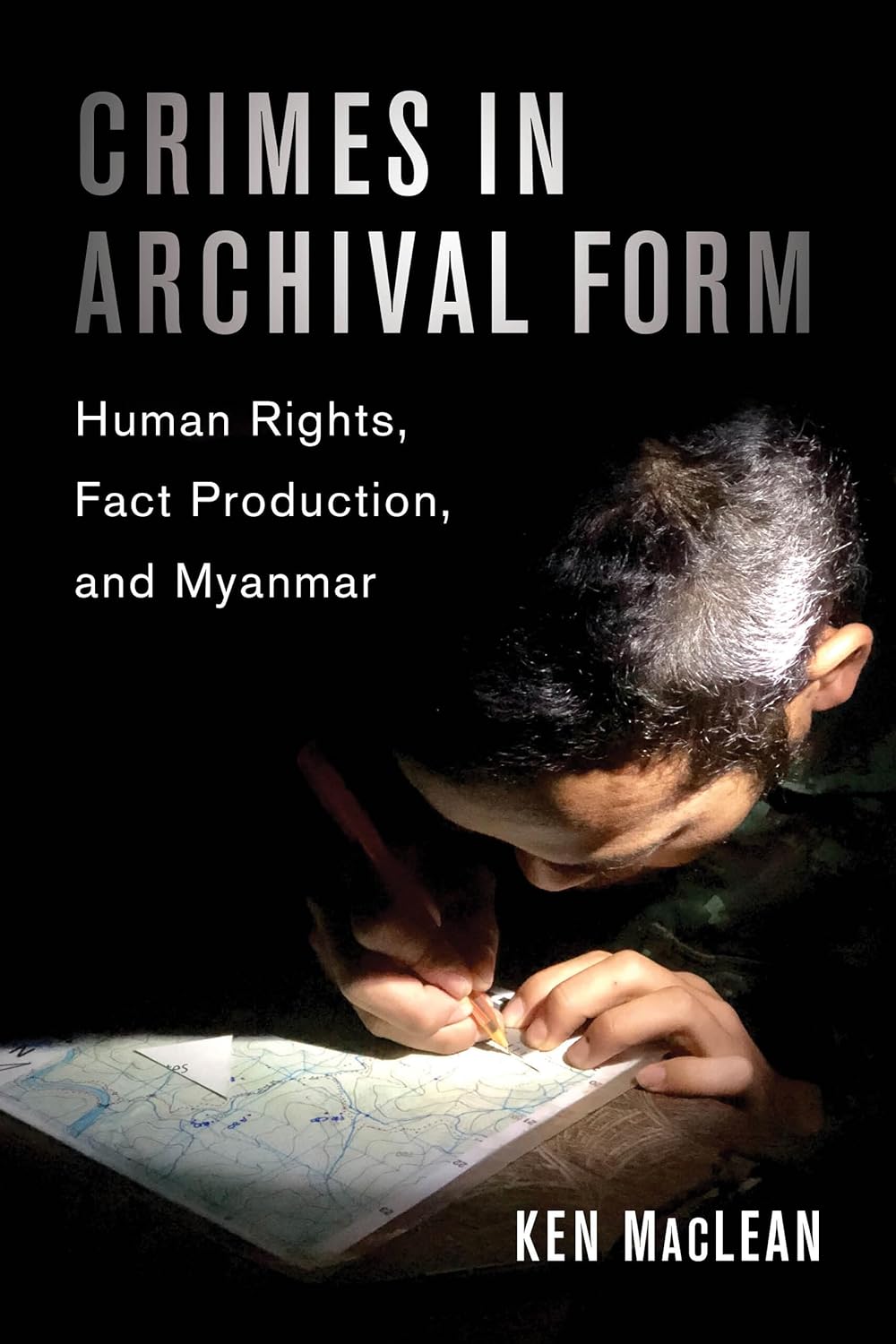 Crimes in Archival Form: Human Rights and Myanmar Insights