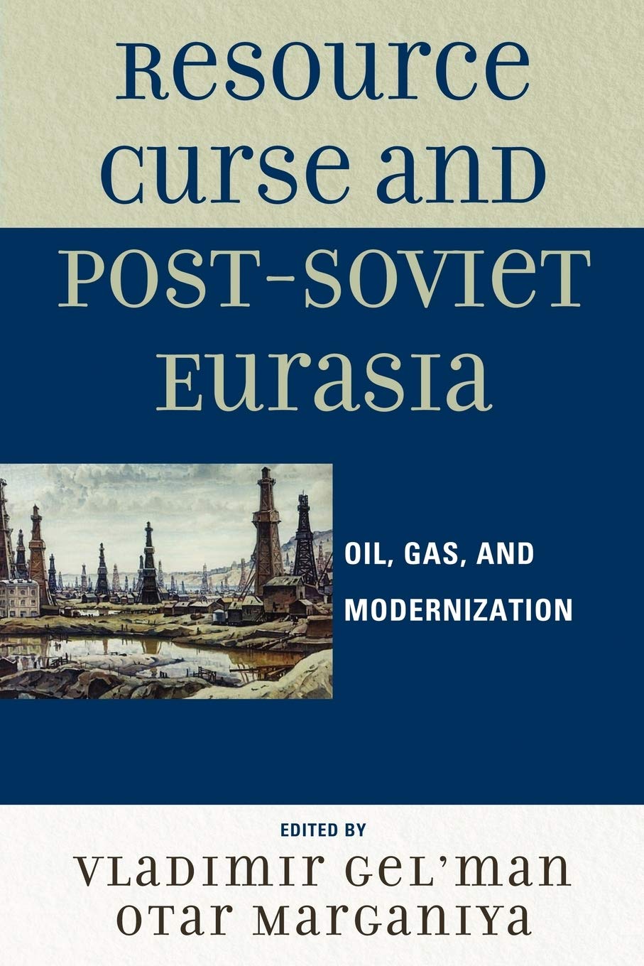 Resource Curse and Post-Soviet Eurasia: Oil, Gas, and Modernization