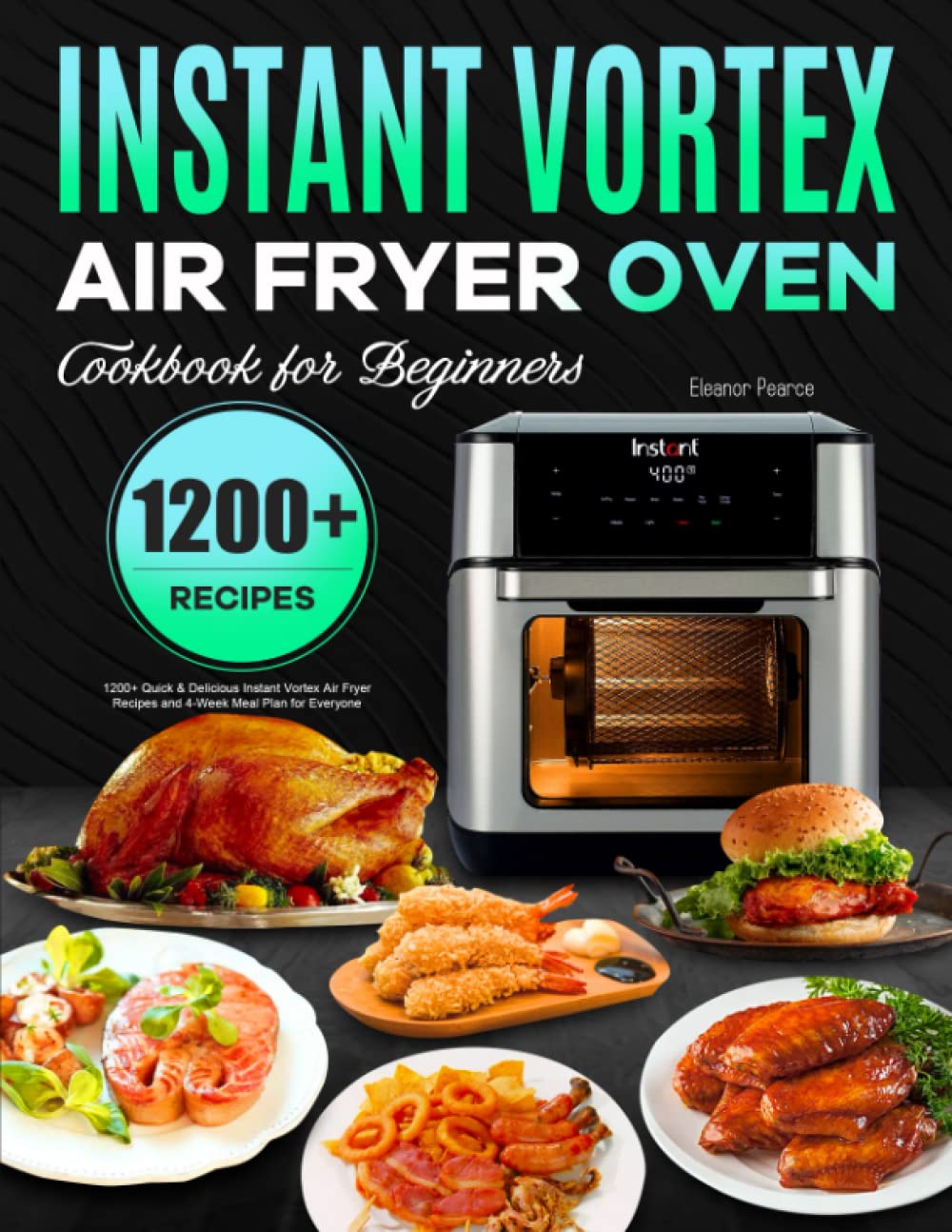 1200+ Instant Vortex Air Fryer Recipes: Quick & Delicious