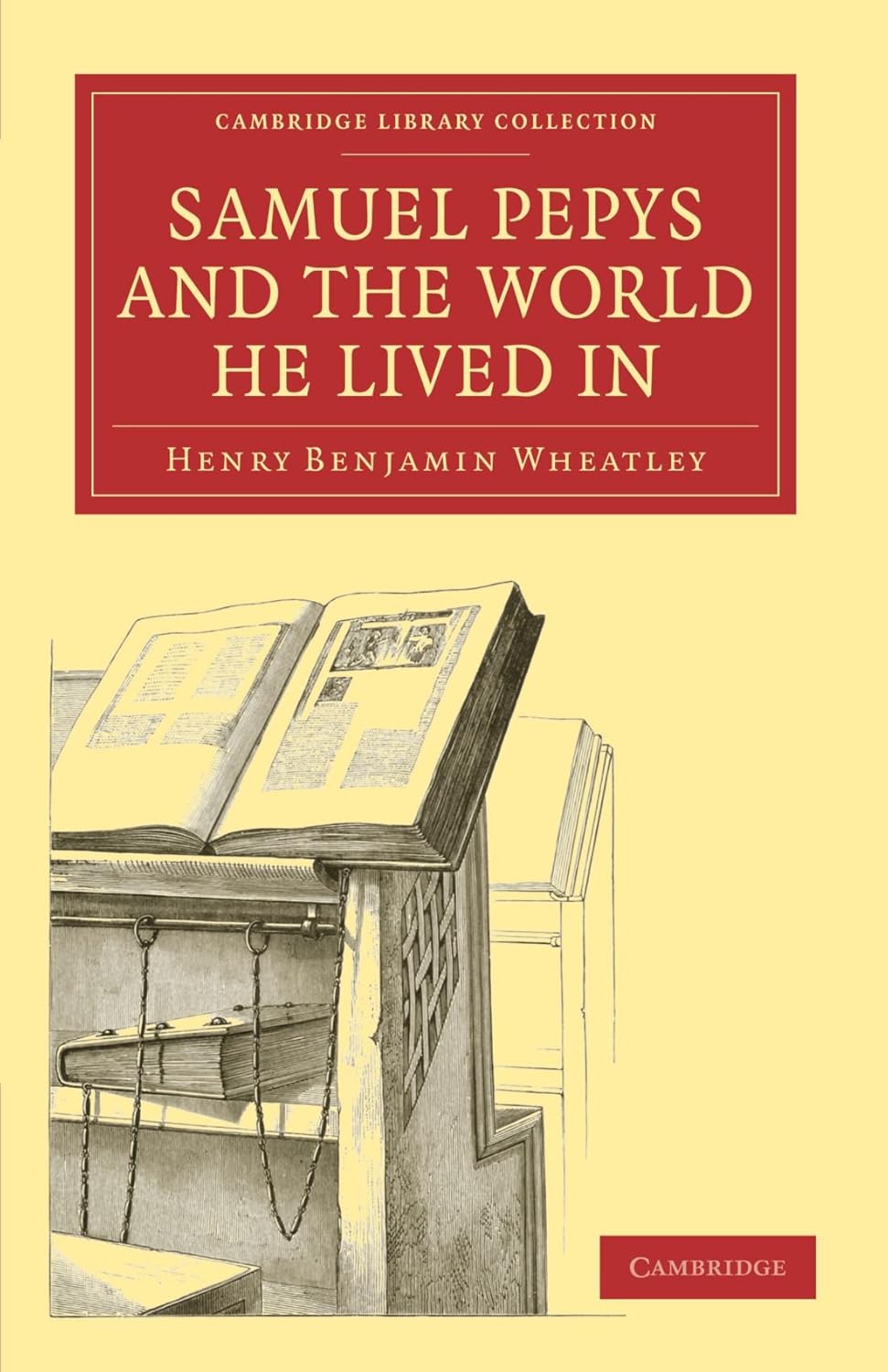 Samuel Pepys and the World He Lived In: A Historical Insight