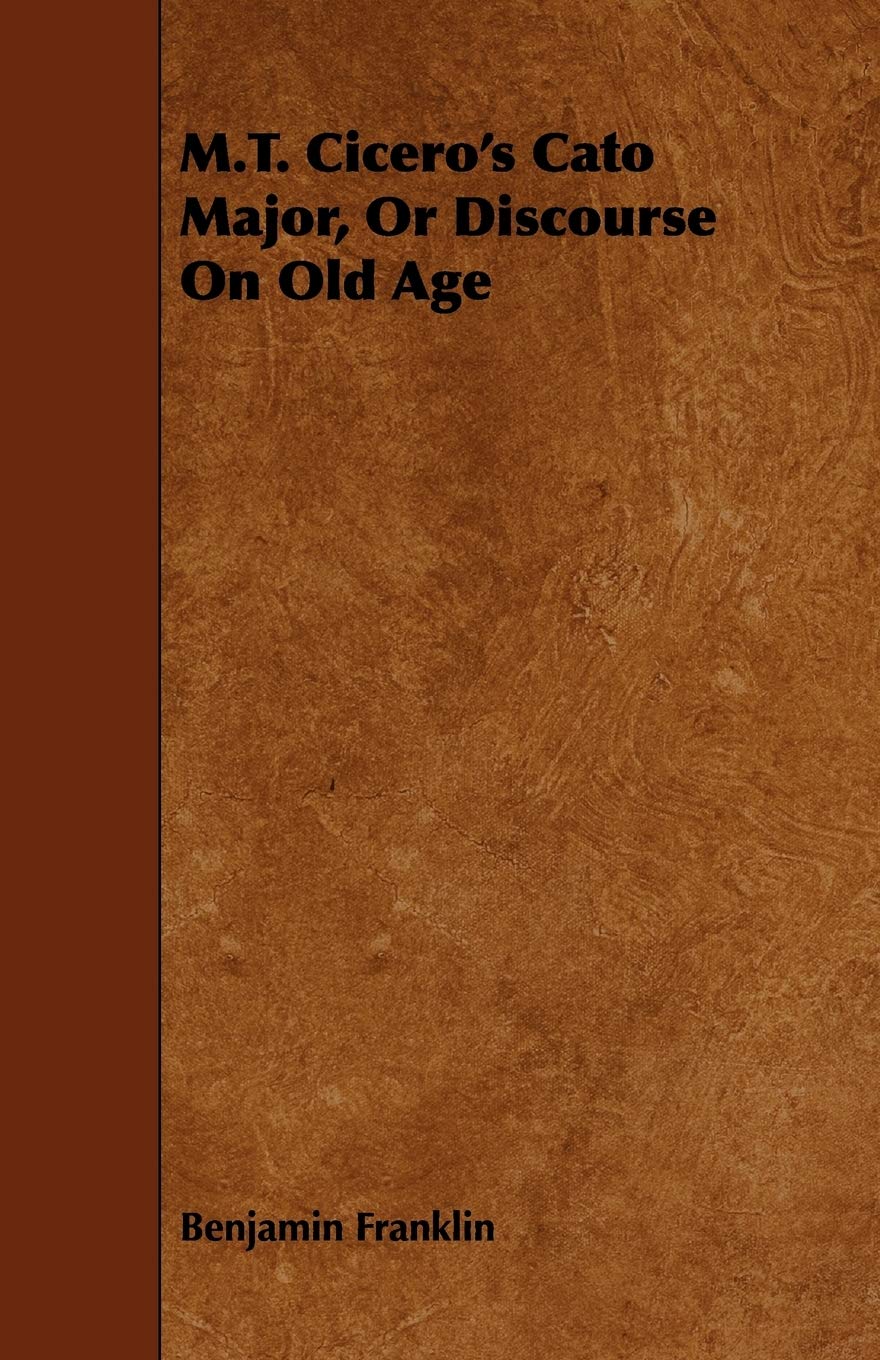 M.T. Cicero's Cato Major, Or Discourse On Old Age Review