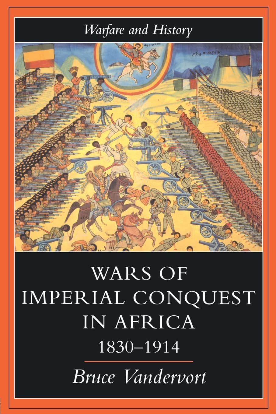 Wars Of Imperial Conquest In Africa, 1830-1914: A Deep Dive