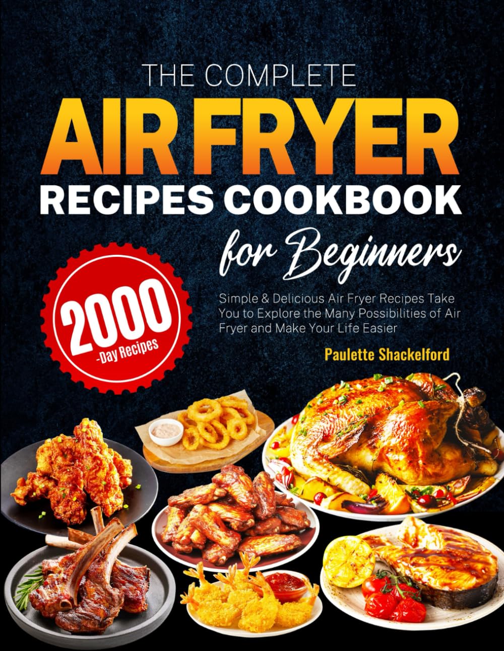 Explore Easy Air Fryer Recipes by Paulette Shackelford