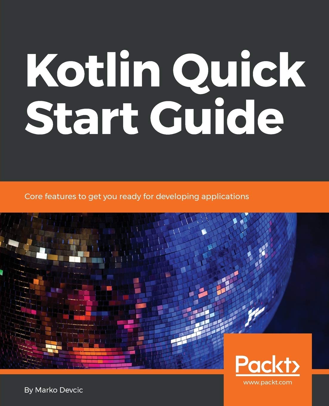 Kotlin Quick Start Guide: Essential Features for Developers