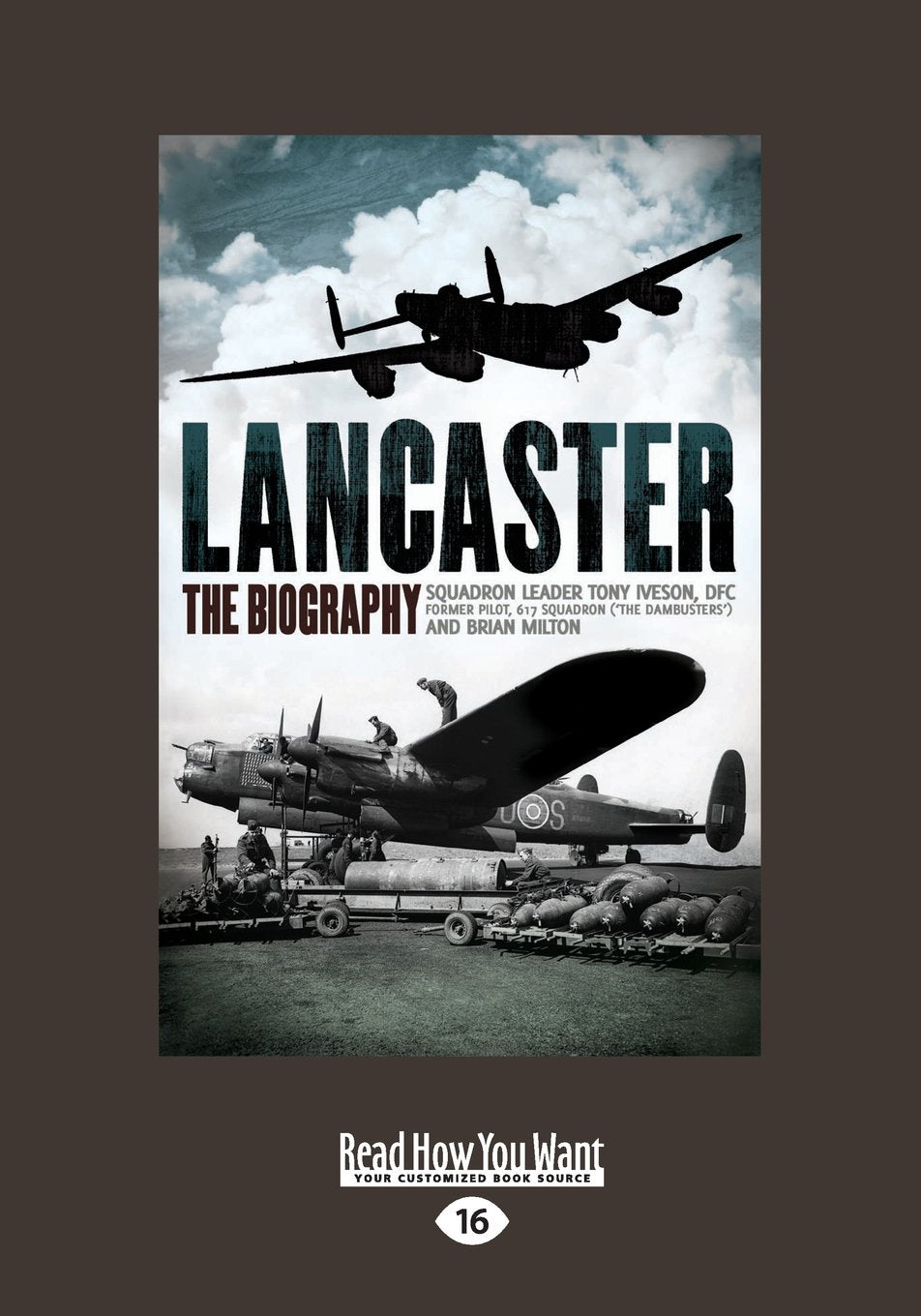 Lancaster: The Biography - An In-Depth Look at the Iconic Bomber