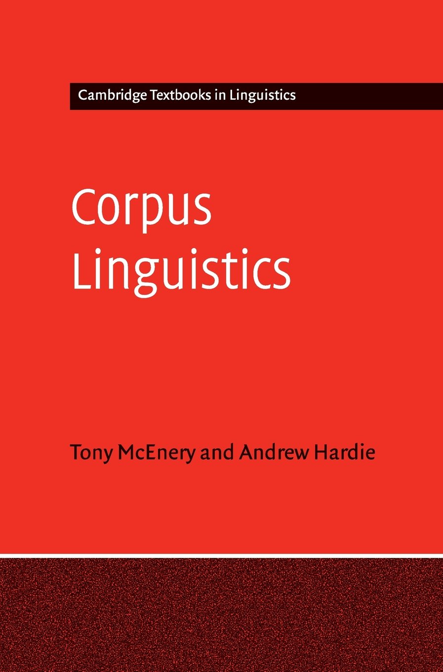 Corpus Linguistics: Method, Theory and Practice for Linguists